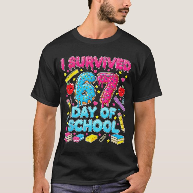 I Survived 67 Days Of School Six Seven Meme Teache T-Shirt (Front)