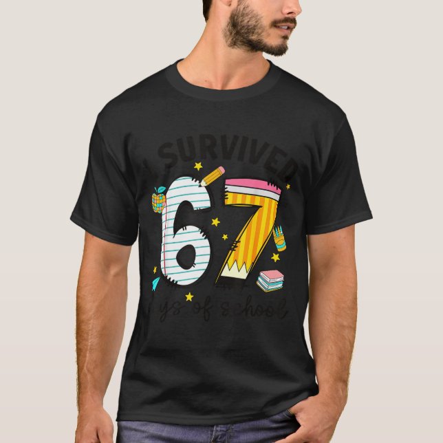 I Survived 67 Days Of School Six Seven Meme Teache T-Shirt (Front)