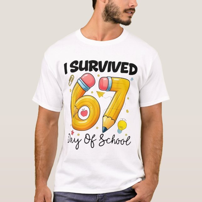 I Survived 67 Days of School Six Seven Meme Teache T-Shirt (Front)