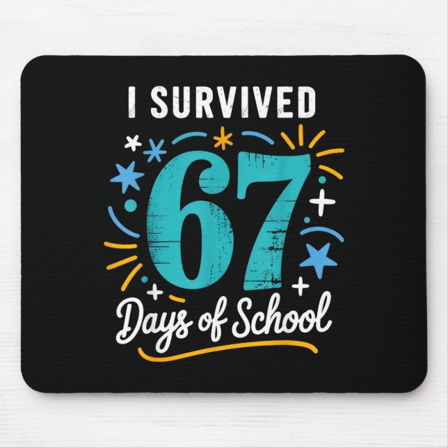 I Survived 67 Days Of School Six Seven  Mouse Mat (Front)