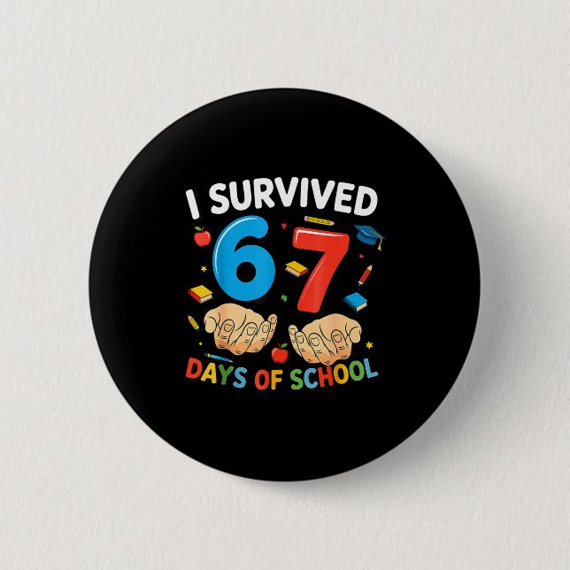 I Survived 67 Days Of School Six Seven Teacher Cut 6 Cm Round Badge (Front)