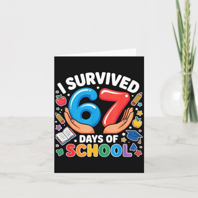 I Survived 67 Days Of School Six Seven Teachers St Card (Front)