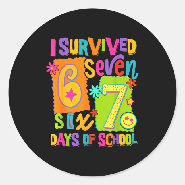 I Survived 67 Days Of School Six Seven Teachers St Classic Round Sticker (Front)