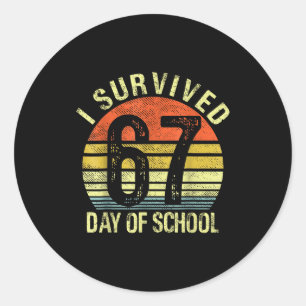 I Survived 67 Days Of School Six Seven Teachers St Classic Round Sticker