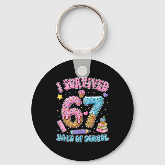 I Survived 67 Days Of School Six Seven Teachers St Key Ring (Front)