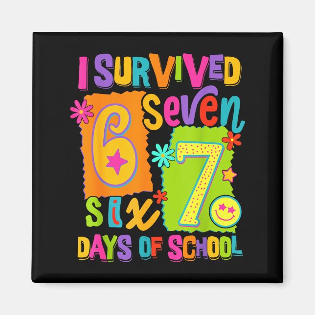 I Survived 67 Days Of School Six Seven Teachers St Magnet (Front)