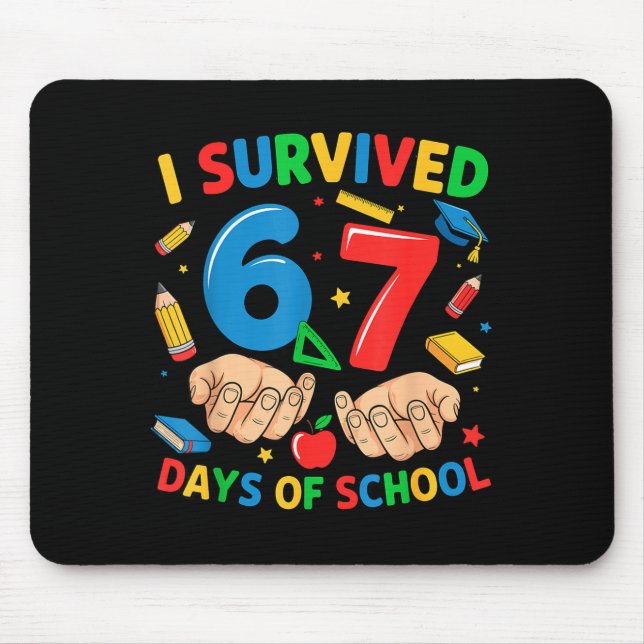 I Survived 67 Days Of School Six Seven Teachers St Mouse Mat (Front)