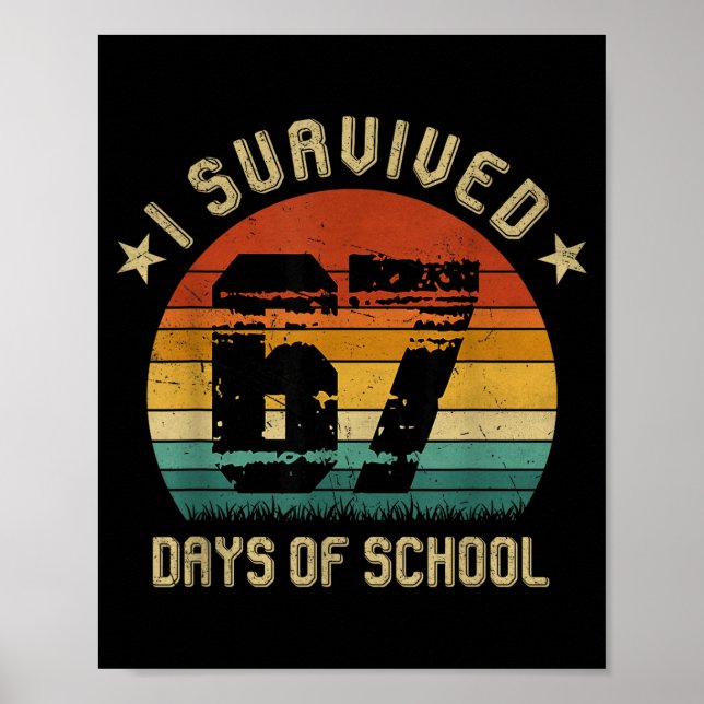 I Survived 67 Days Of School Six Seven Teachers St Poster (Front)