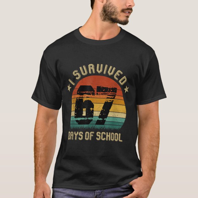 I Survived 67 Days Of School Six Seven Teachers St T-Shirt (Front)
