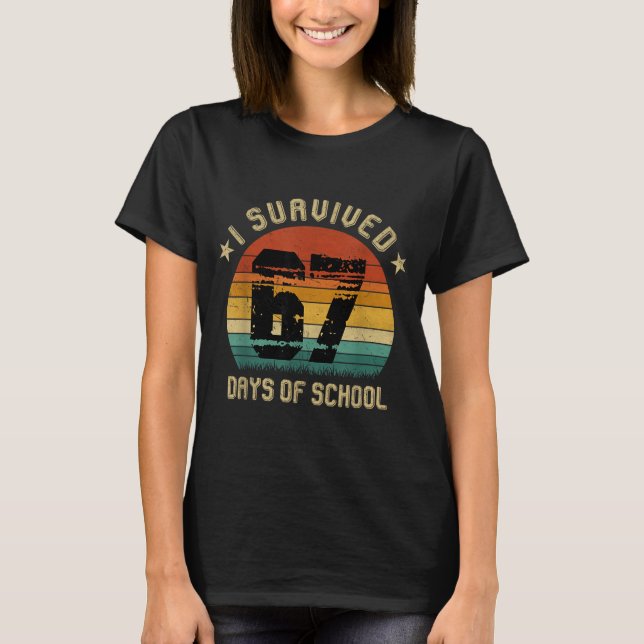 I Survived 67 Days Of School Six Seven Teachers St T-Shirt (Front)