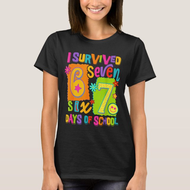 I Survived 67 Days Of School Six Seven Teachers St T-Shirt (Front)
