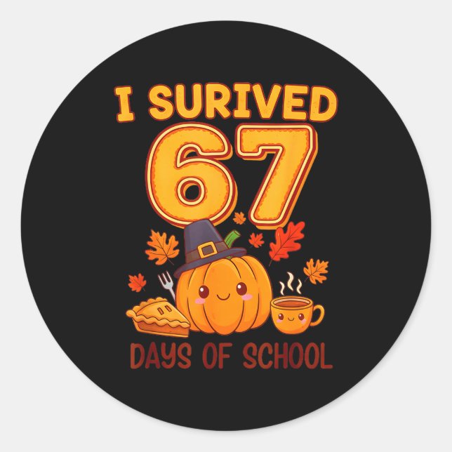 I Survived 67 Days Of School Six Seven Thanksgivin Classic Round Sticker (Front)