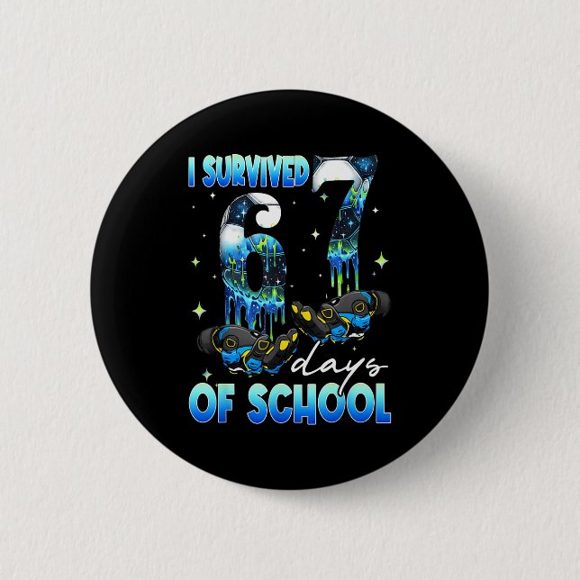 I Survived 67 Days Of School Soccer Boys Kids Six  6 Cm Round Badge (Front)