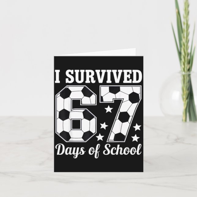 I Survived 67 Days Of School Soccer Style Teacher  Card (Front)
