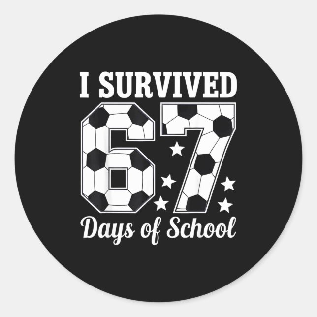 I Survived 67 Days Of School Soccer Style Teacher  Classic Round Sticker (Front)