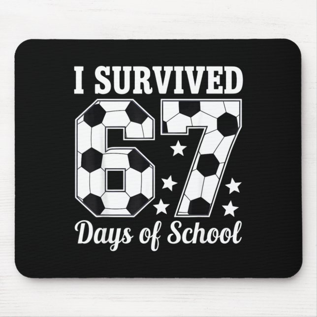 I Survived 67 Days Of School Soccer Style Teacher  Mouse Mat (Front)