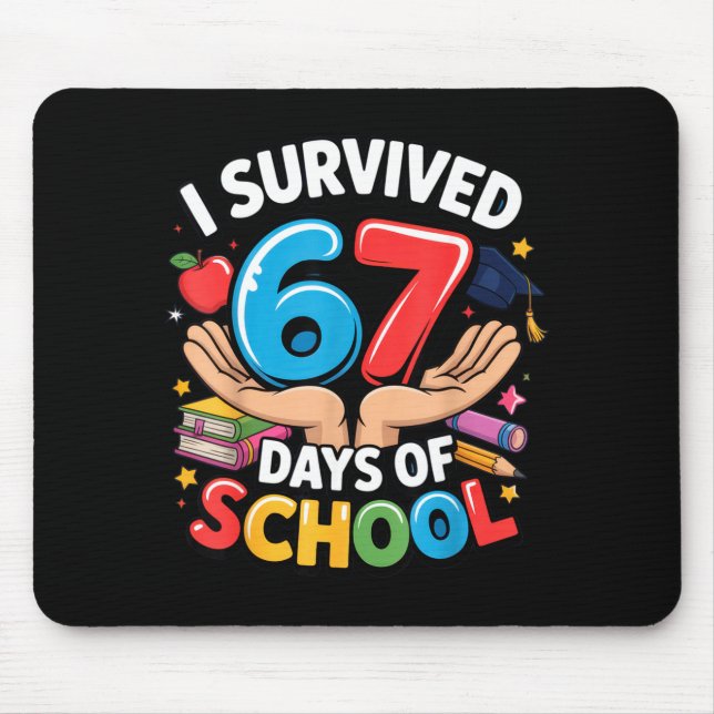 I Survived 67 Days Of School Student Fun Vibe End  Mouse Mat (Front)