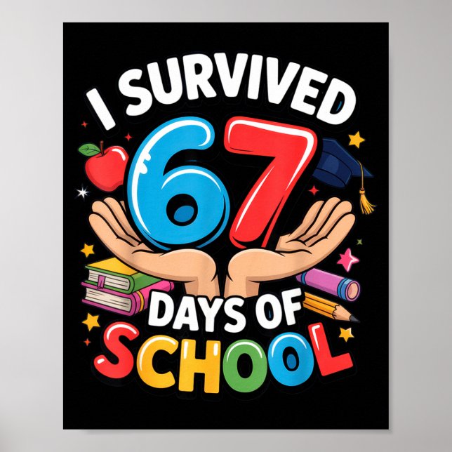 I Survived 67 Days Of School Student Fun Vibe End  Poster (Front)