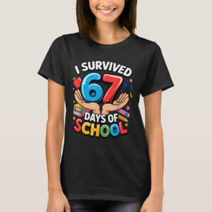 I Survived 67 Days Of School Student Fun Vibe End T-Shirt