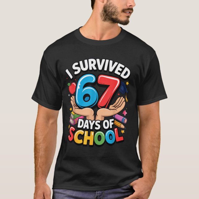 I Survived 67 Days Of School Student Fun Vibe End  T-Shirt (Front)