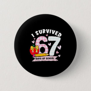 I Survived 67 Days Of School Student Humor Design 6 Cm Round Badge