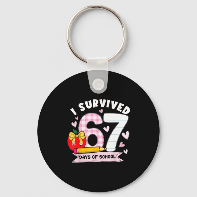 I Survived 67 Days Of School Student Humor Design  Key Ring (Front)