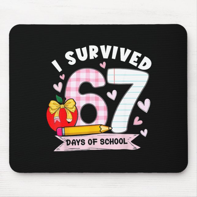 I Survived 67 Days Of School Student Humor Design  Mouse Mat (Front)