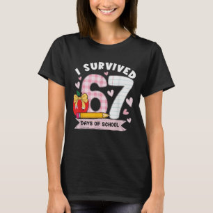 I Survived 67 Days of School Student Humor Design, T-Shirt