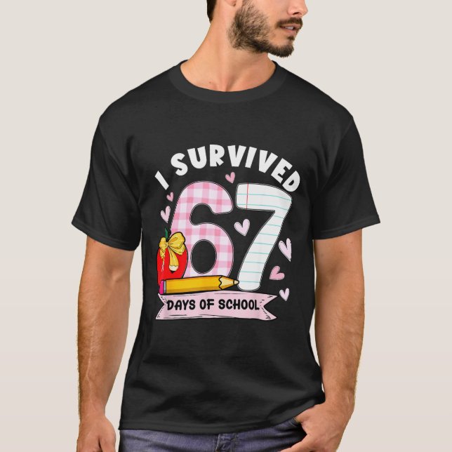 I Survived 67 Days Of School Student Humor Design  T-Shirt (Front)