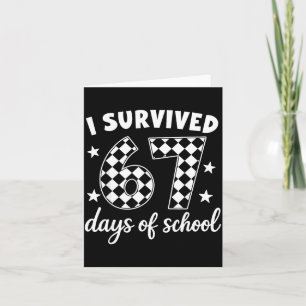 I Survived 67 Days Of School Students Teachers 100 Card