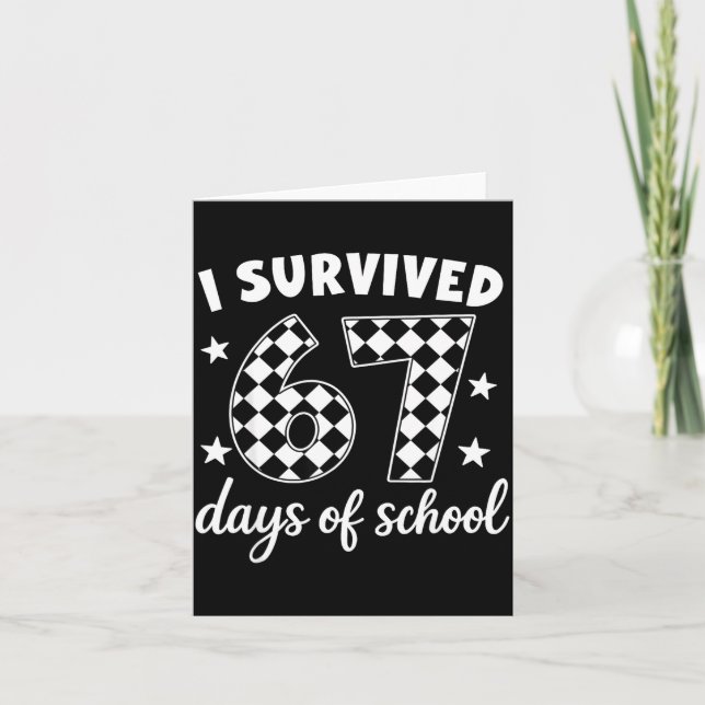 I Survived 67 Days Of School Students Teachers 100 Card (Front)