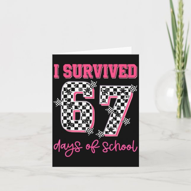 I Survived 67 Days Of School Students Teachers 100 Card (Front)