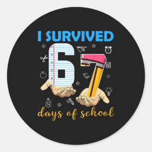 I Survived 67 Days Of School Students Teachers 100 Classic Round Sticker