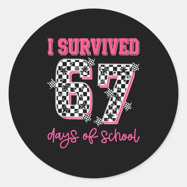 I Survived 67 Days Of School Students Teachers 100 Classic Round Sticker (Front)