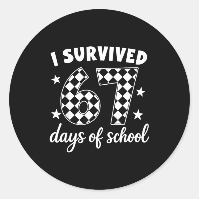 I Survived 67 Days Of School Students Teachers 100 Classic Round Sticker (Front)