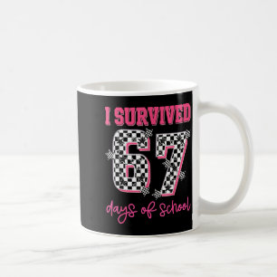 I Survived 67 Days Of School Students Teachers 100 Coffee Mug