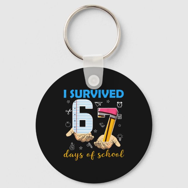 I Survived 67 Days Of School Students Teachers 100 Key Ring (Front)