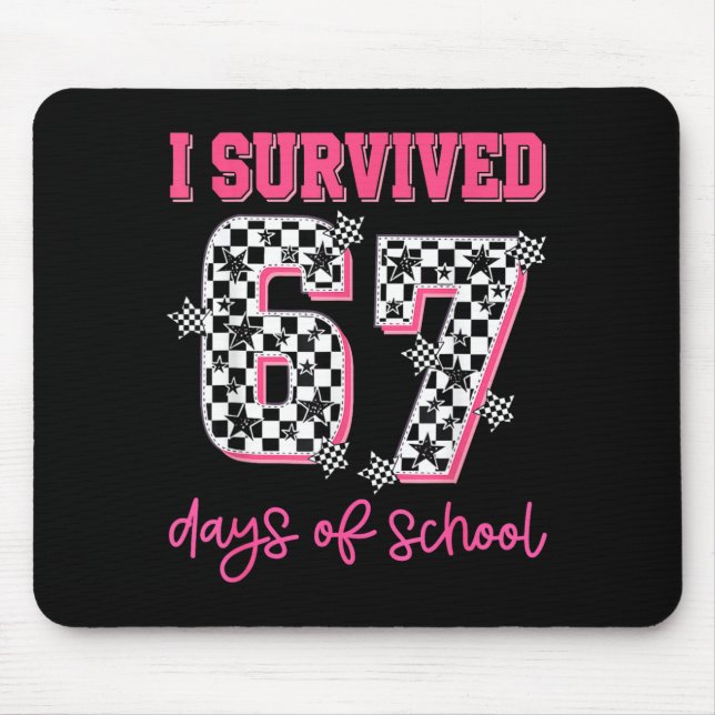 I Survived 67 Days Of School Students Teachers 100 Mouse Mat (Front)