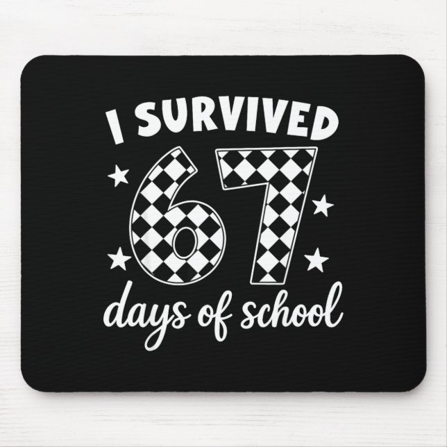 I Survived 67 Days Of School Students Teachers 100 Mouse Mat (Front)