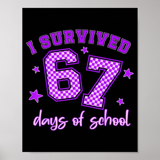 I Survived 67 Days Of School Students Teachers 100 Poster (Front)
