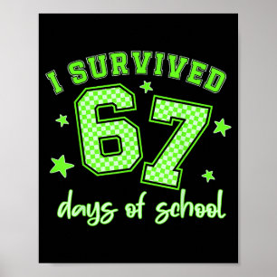 I Survived 67 Days Of School Students Teachers 100 Poster