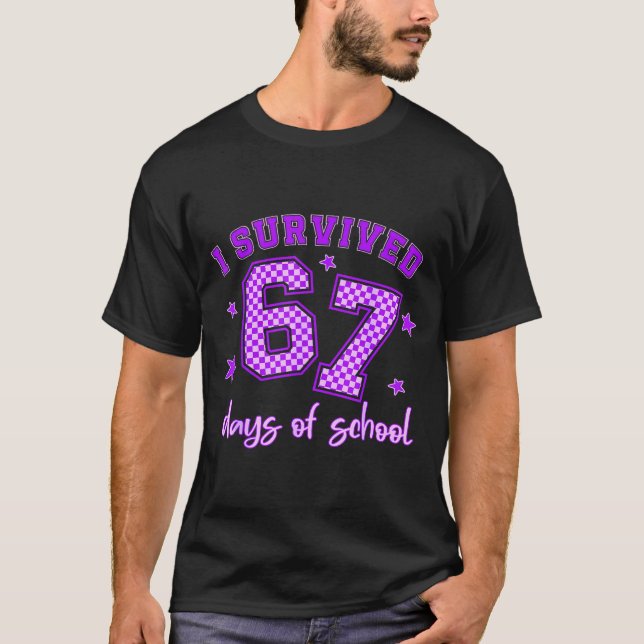 I Survived 67 Days Of School Students Teachers 100 T-Shirt (Front)