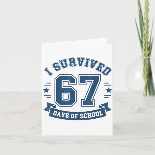 I Survived 67 Days Of School Students Teachers 67  Card (Front)
