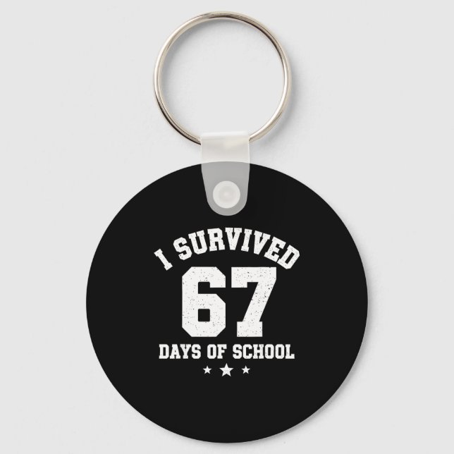 I Survived 67 Days Of School Students Teachers 67  Key Ring (Front)