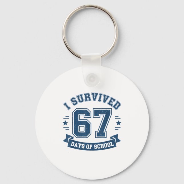 I Survived 67 Days Of School Students Teachers 67  Key Ring (Front)