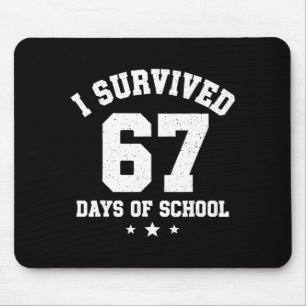 I Survived 67 Days Of School Students Teachers 67 Mouse Mat