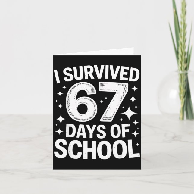 I Survived 67 Days Of School Students Teachers 6 7 Card (Front)