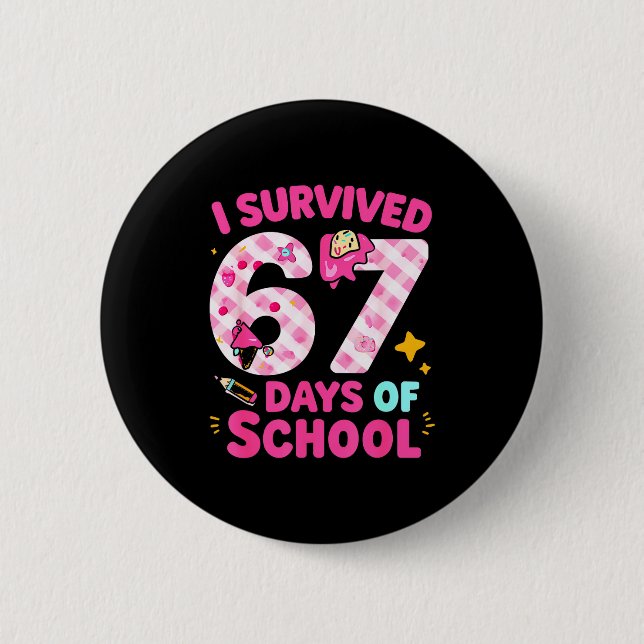 I Survived 67 Days Of School Students Teachers Cut 6 Cm Round Badge (Front)