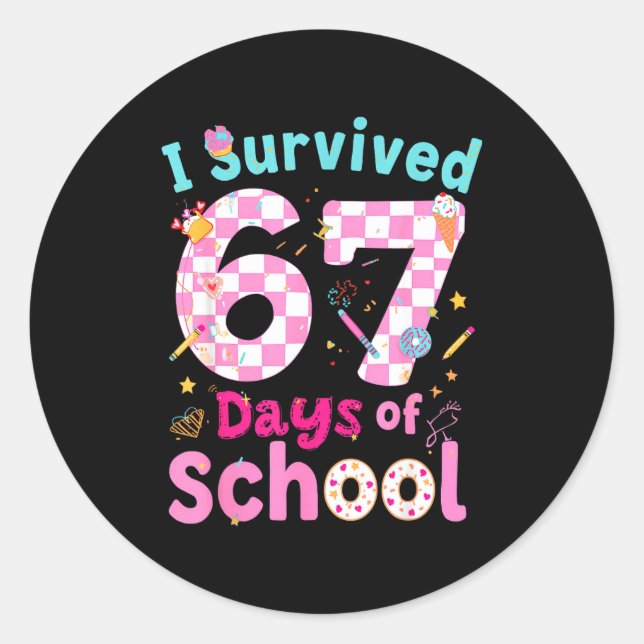 I Survived 67 Days Of School Students Teachers Cut Classic Round Sticker (Front)