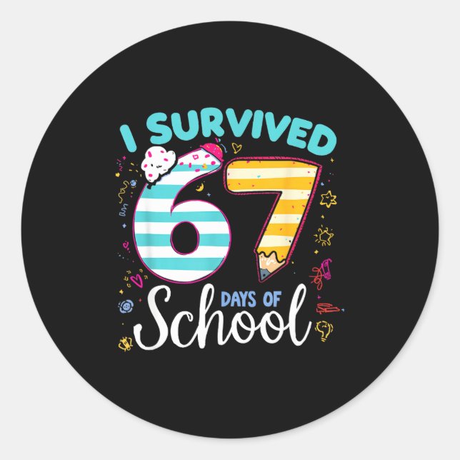 I Survived 67 Days Of School Students Teachers Cut Classic Round Sticker (Front)